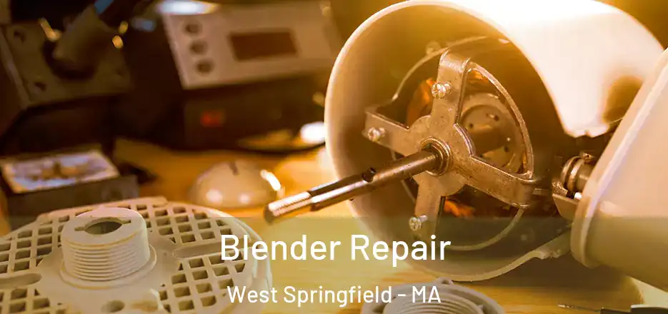 Blender Repair West Springfield - MA