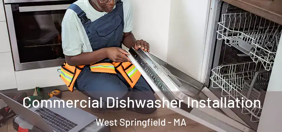 Commercial Dishwasher Installation West Springfield - MA