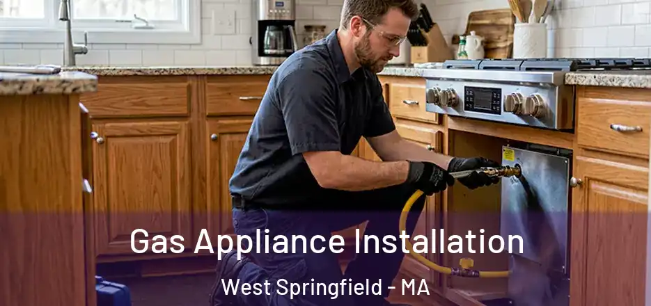 Gas Appliance Installation West Springfield - MA