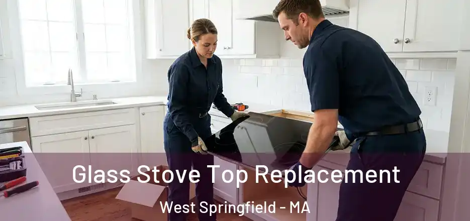 Glass Stove Top Replacement West Springfield - MA