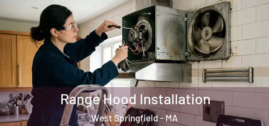 Range Hood Installation West Springfield - MA