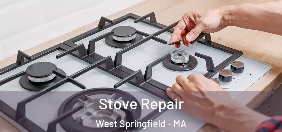 Stove Repair West Springfield - MA
