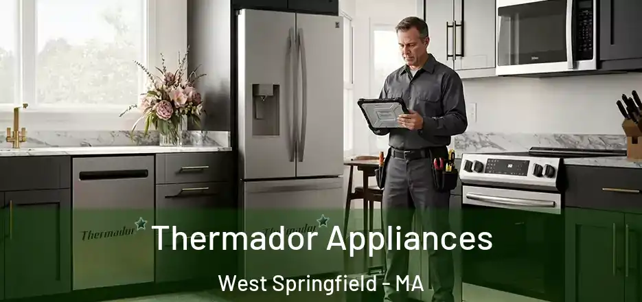  Thermador Appliances West Springfield - MA